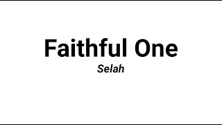 &quot;Faithful One&quot; Selah (Accompaniment with Lyrics) (Lower Key)