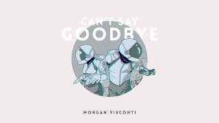 Morgan Visconti - Can't Say Goodbye (Ghosting Season remix)