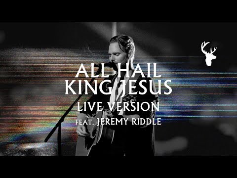 All Hail King Jesus (LIVE) - Jeremy Riddle | MORE