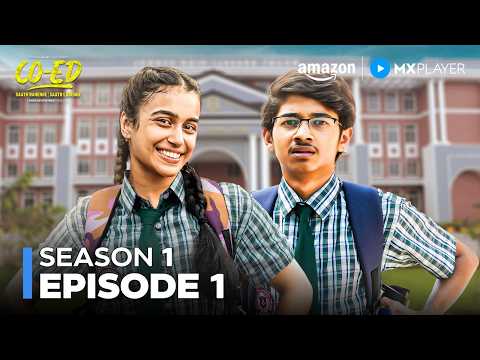 CO-ED Season 1 Full Episode 1 | Adrija Sinha, Vedant Sinha | Amazon MX Player #watchfree