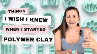 11 Things I Wish I Knew about Polymer Clay when I started