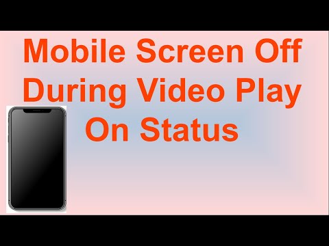 Mobile Screen Off During Video Play On Status