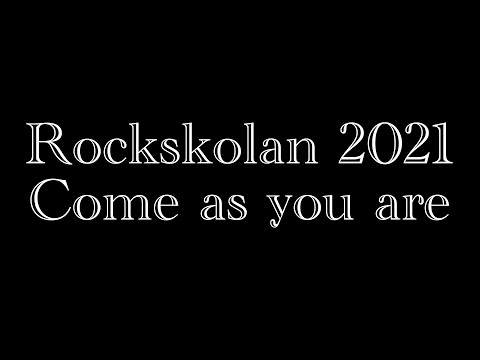 Come as you are - Rockskolan 2021 (Kulturskolan I Åstorp)