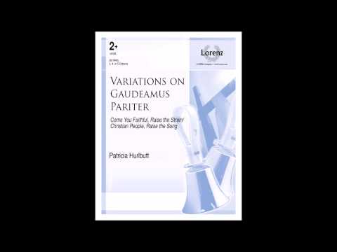 Variations on Gaudeamus Pariter (3-5 octaves) - Patricia Hurlbutt