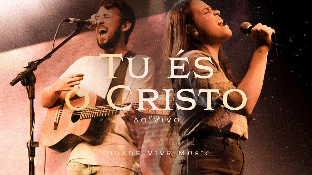 Tu És O Cristo | Cidade Viva Music | Ao Vivo