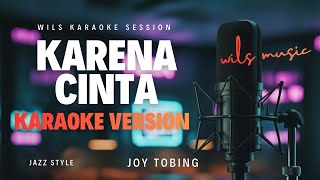 Download lagu Karena Cinta – Joy Tobing | Karaoke Smooth Jazz Version by Wils Music mp3