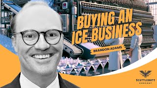 Buying an Ice Business with Brandon Adams