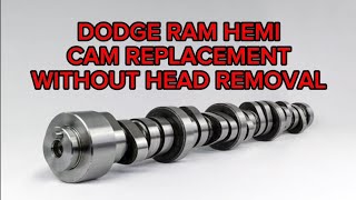 HOW TO REMOVE AND REPLACE DODGE RAM HEMI CAMSHAFT WITHOUT REMOVING CYLINDER HEAD