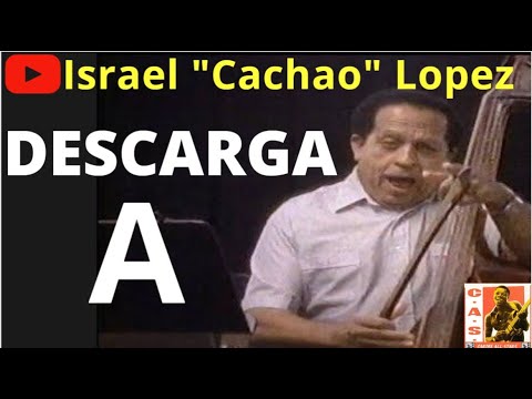 Israel "Cachao" Lopez - Descarga A