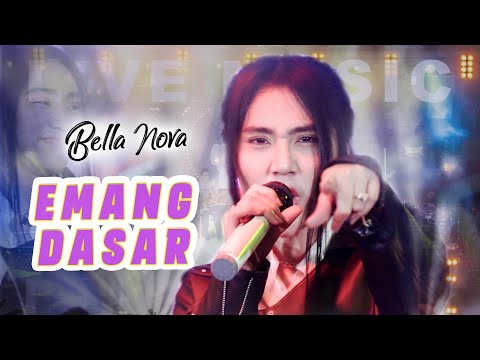 Bella Nova - Emang Dasar (Live Music)