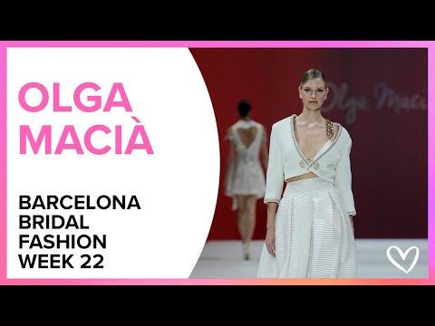 Desfile OLGA MACIÀ - Barcelona Bridal Fashion Week 2022 #BBFW22