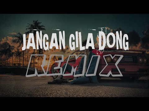 DJ JANGAN GILA DONG - Devana Labaica - DJ REMIX 2025