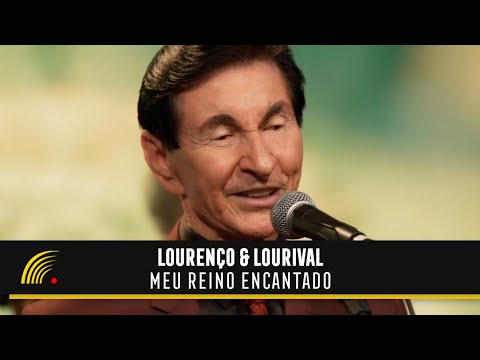 Lourenço & Lourival - Meu Reino Encantado (Clipe Oficial)