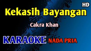 Download lagu KARAOKE - KEKASIH BAYANGAN Cakra Khan HD  mp3