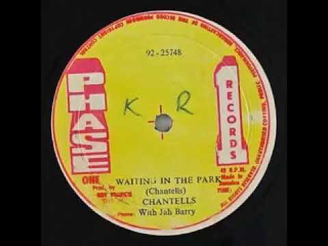Chantells with Jah Berry - Waiting In The Park