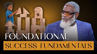 Foundational Fundamentals For Successful Living