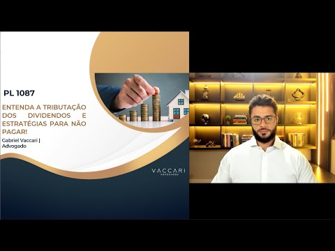 Tributação dos Dividendos!  Estratégias Legais para NÃO Pagar a Tributação de Dividendos! (PL 1087)