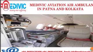 Premier and Safe Air Ambulance in Patna and Kolkata by Medivic