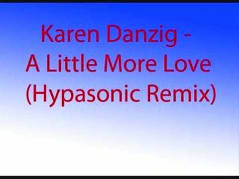 Karen Danzig - A Little More Love (Hypasonic Remix)