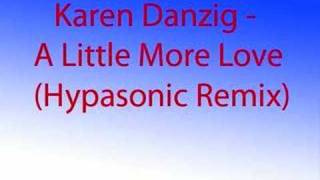 Karen Danzig - A Little More Love (Hypasonic Remix)