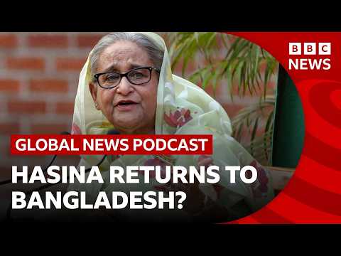 Why ex-Bangladesh PM Hasina may return from India to face a death sentence | Global News Podcast