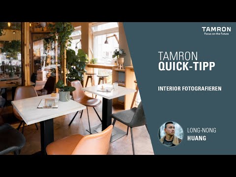 Interiorfotografie mit dem TAMRON 17-28mm und dem TAMRON 28-75mm G2 – TAMRON Quick-Tipps