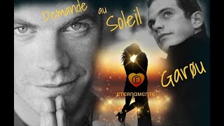 Garou 💔 Demande au soleil .. ♡