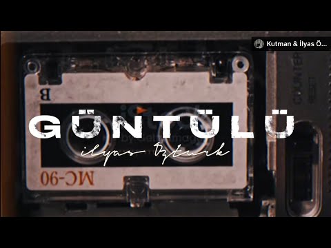 İlyas Öztürk - Güntülü (Klip)