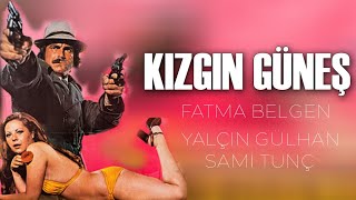 Kızgın Güneş  Türk Filmi Full  Fatma Belgen &