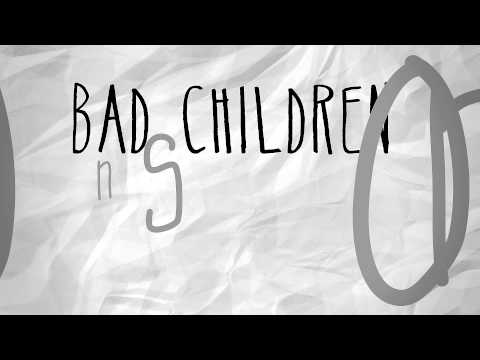 BAD CHILDREN - Fine