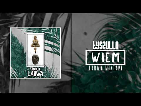 11. tyszulla - WIEM [LARWA MIXTAPE]