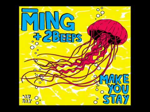MING + 2Beeps - Make You Stay