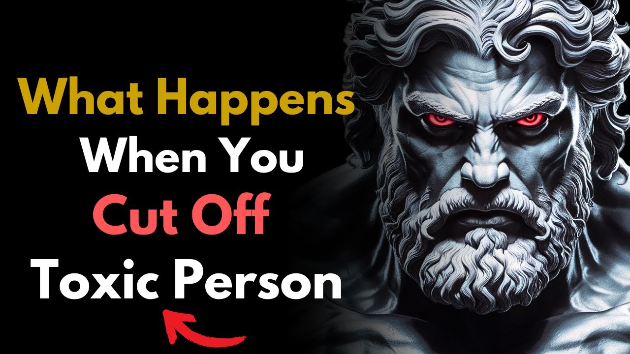 7 Things That Happen When You Cut a TOXIC Person Off! | Stoic Philosophy