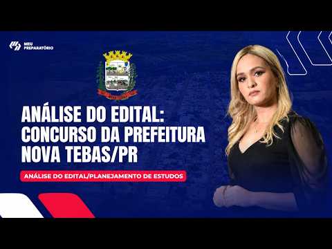 ANÁLISE DO EDITAL: CONCURSO DA PREFEITURA NOVA TEBAS/PR