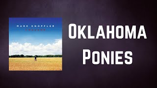 Mark Knopfler - Oklahoma Ponies (Lyrics)