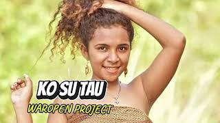 Download lagu KO SU TAU-WAROPEN PROJECT |  MUSIC VIDEO 2025 LAGU REAGGE mp3