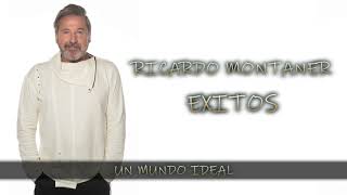RICARDO MONTANER  -  UN MUNDO IDEAL [AUDIO HD]