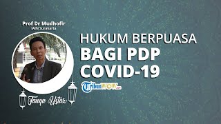 TANYA USTAZ: Apakah Hukum Berpuasa Bagi Pasien PDP Covid 19 Gejala Ringan?