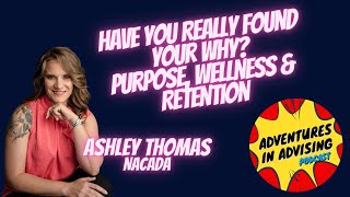 Have You Really Found Your Why? | Dr. Ashley Thomas, NACADA