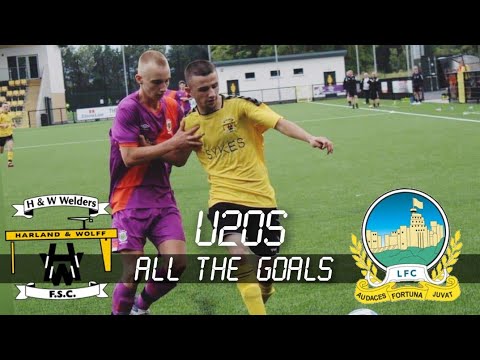 ALL THE GOALS| H&W Welders U20 2-6 Linfield FC.