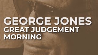 George Jones - Great Judgement Morning (Official Audio)