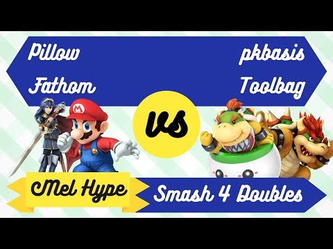 Mel Hype 3.2 - Smash 4 Doubles - Pillow and Fathom vs pkbasis and Toolbag - LR4