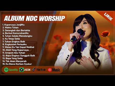 KUPERCAYA JANJIMU - NDC WORSHIP FULL ALBUM TERBAIK (LIRIK) | WAKTU TUHAN || LAGU ROHANI TERBARU 2024
