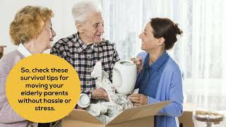 Survival Tips For Moving Your Elderly Parents