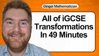 Everything you need to know about IGCSE Transformations in 49 minutes