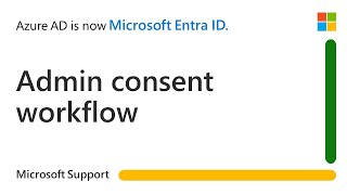 Overview of admin consent workflow in Microsoft Entra | Microsoft