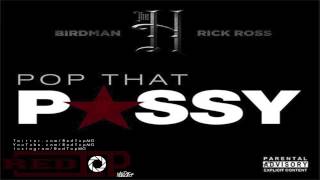 Birdman Ft. Rick Ross "Pop That PUSSY" 2013 NEW MUSIC