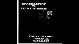 Catching the H Train Remastered -- Everett B Walters