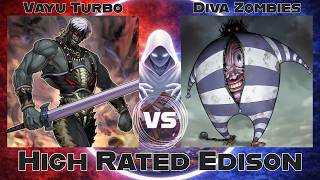 Vayu Turbo vs Diva Zombies - High Rated Edison Yu-Gi-Oh!