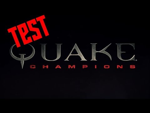 Quake Champions # Dont fuck with an old Gamer ! Let´s Test [deutsch]